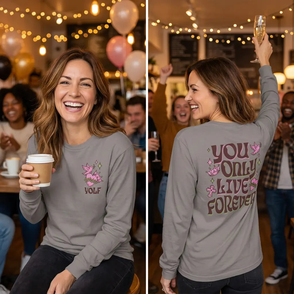 You Only Live Forever Unisex Long Sleeve Tee